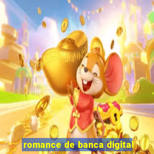 romance de banca digital